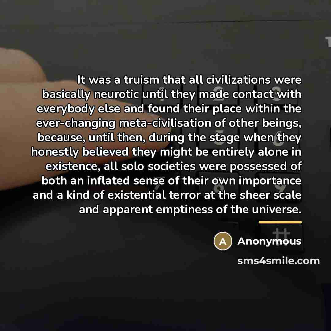 “It was a truism that all civilizations were basically neurotic…” quote by Anonymous
