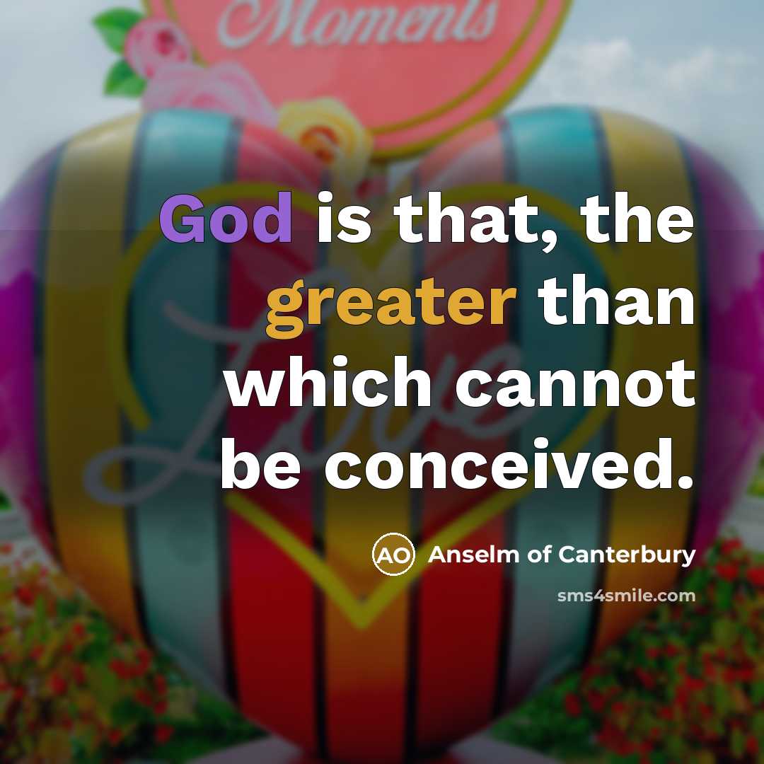 “God is that, the greater than which cannot be conceived.…” quote by Anselm of Canterbury