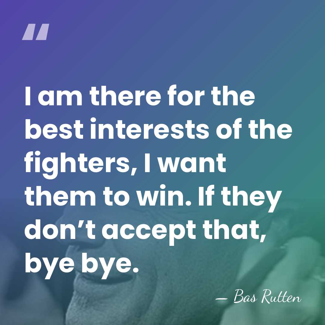 I am there for the best interests of the fighters, I want&hellip; - Bas Rutten