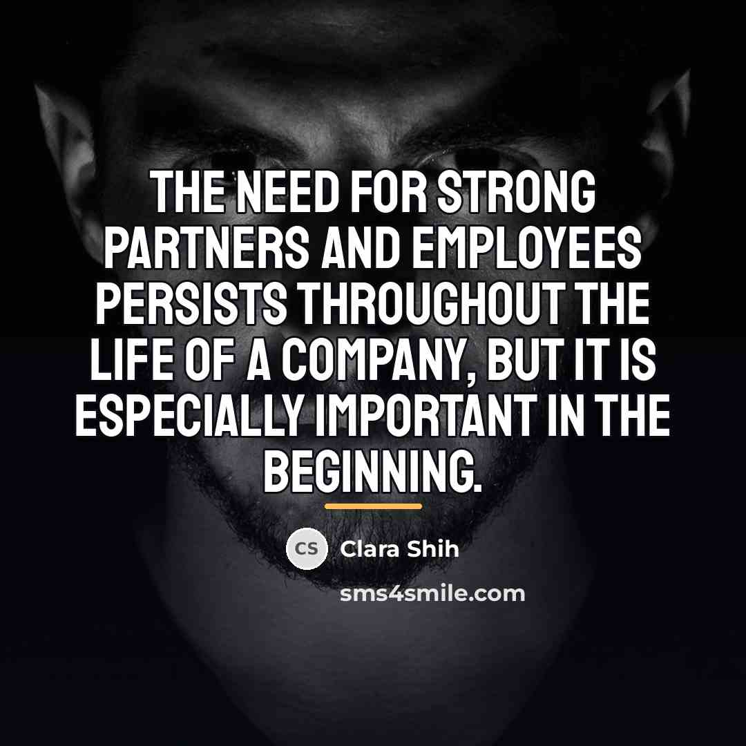 “The need for strong partners and employees persists throughout the…” quote by Clara Shih
