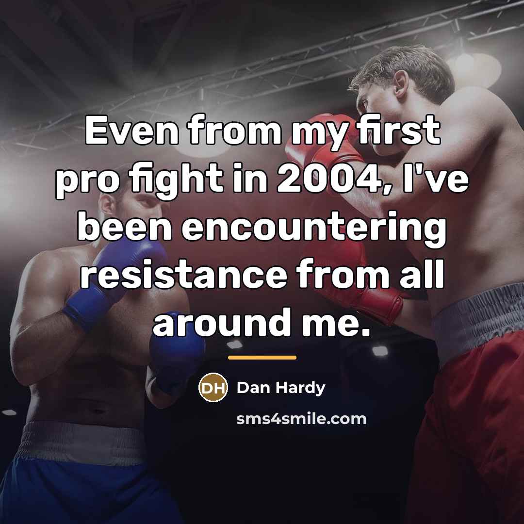 “Even from my first pro fight in 2004, I've been…” quote by Dan Hardy