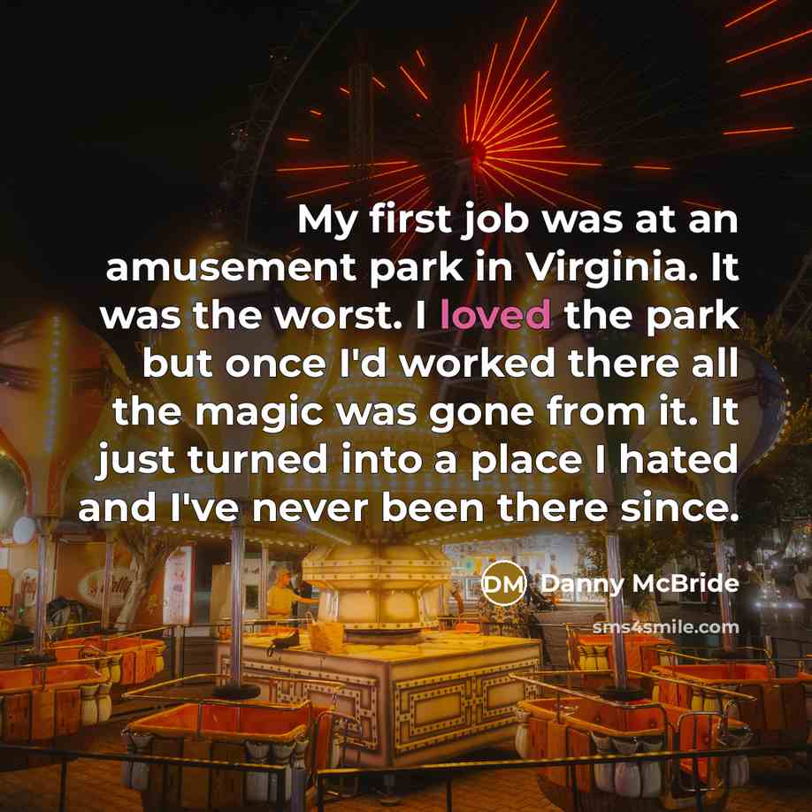 “My first job was at an amusement park in Virginia.…” quote by Danny McBride