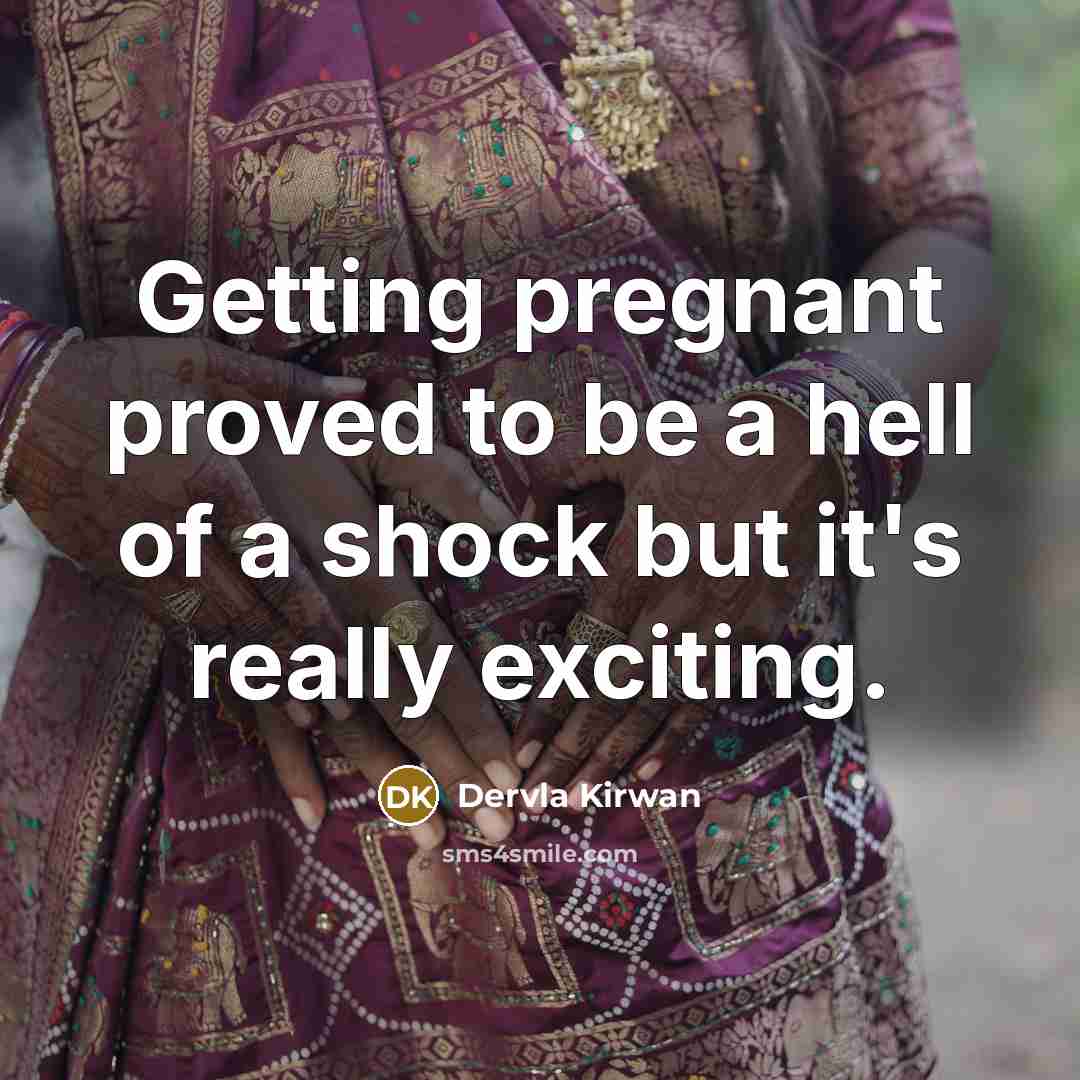 “Getting pregnant proved to be a hell of a shock…” quote by Dervla Kirwan