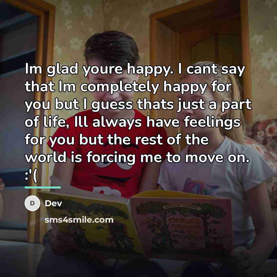 “Im glad youre happy. I cant say that Im completely…” quote by Dev