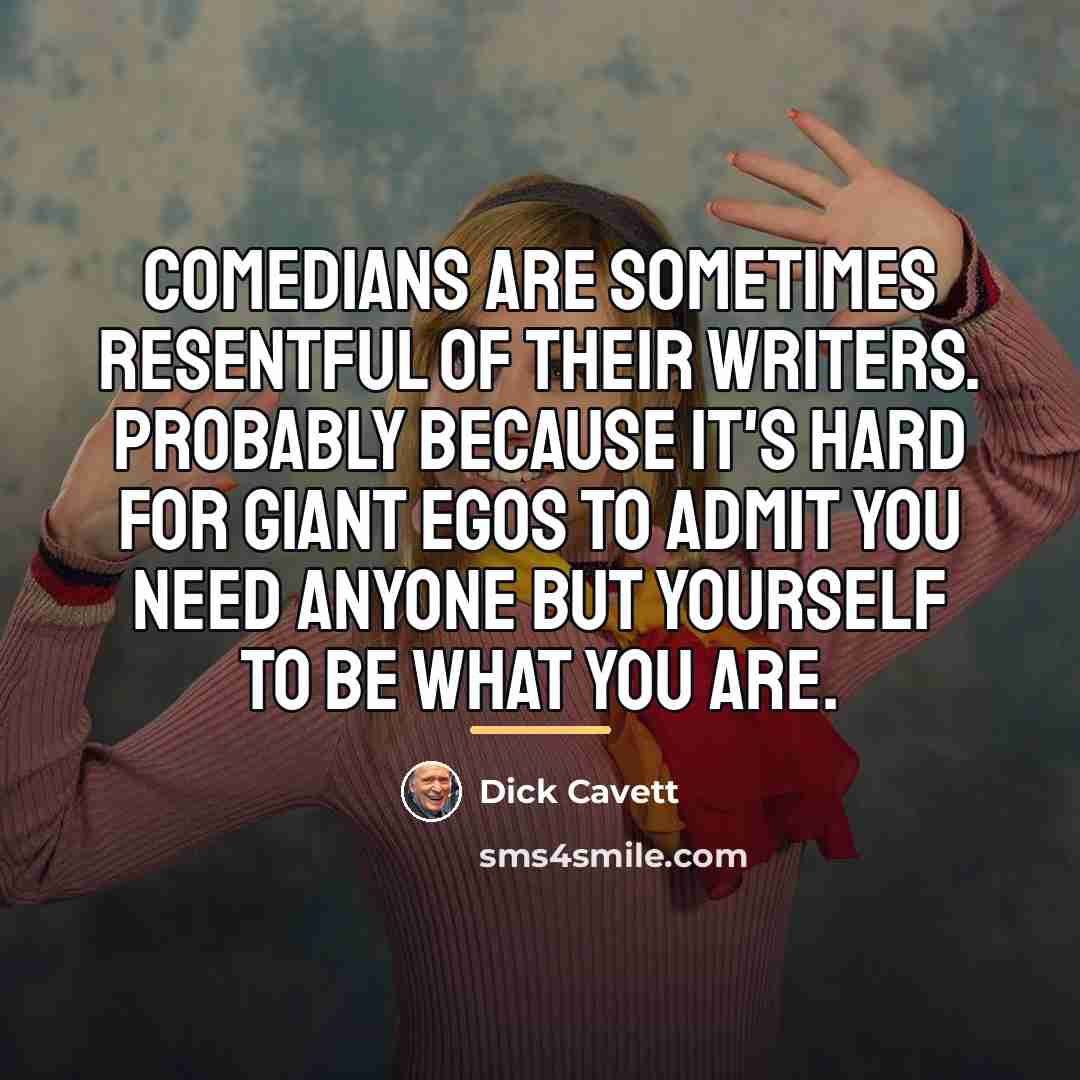 “Comedians are sometimes resentful of their writers. Probably because it's…” quote by Dick Cavett