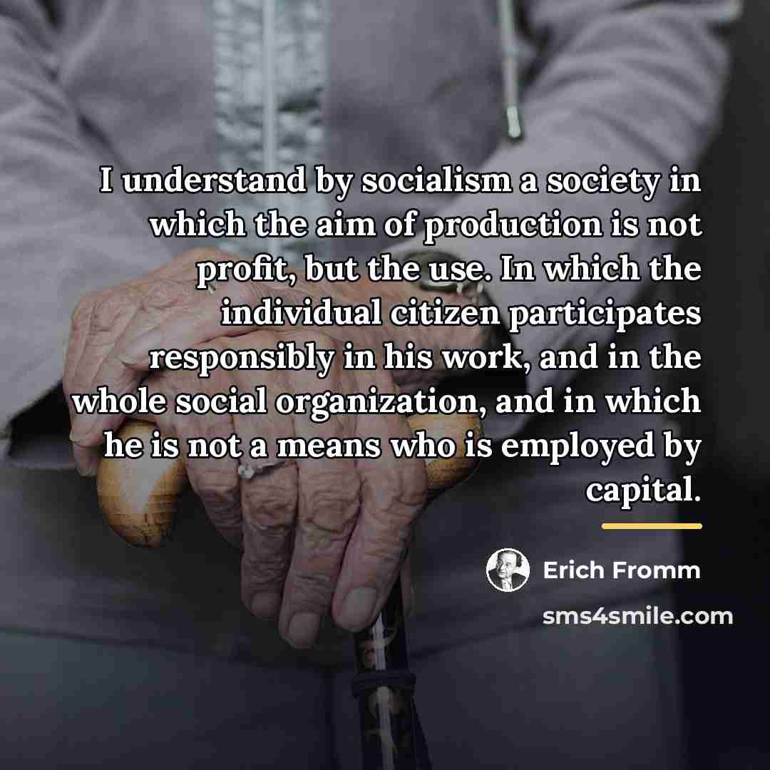 “I understand by socialism a society in which the aim…” quote by Erich Fromm