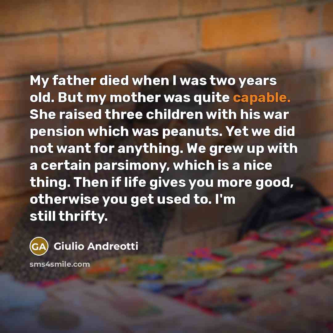 “My father died when I was two years old. But…” quote by Giulio Andreotti