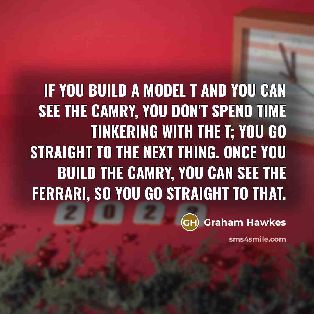 “If you build a Model T and you can see…” quote by Graham Hawkes
