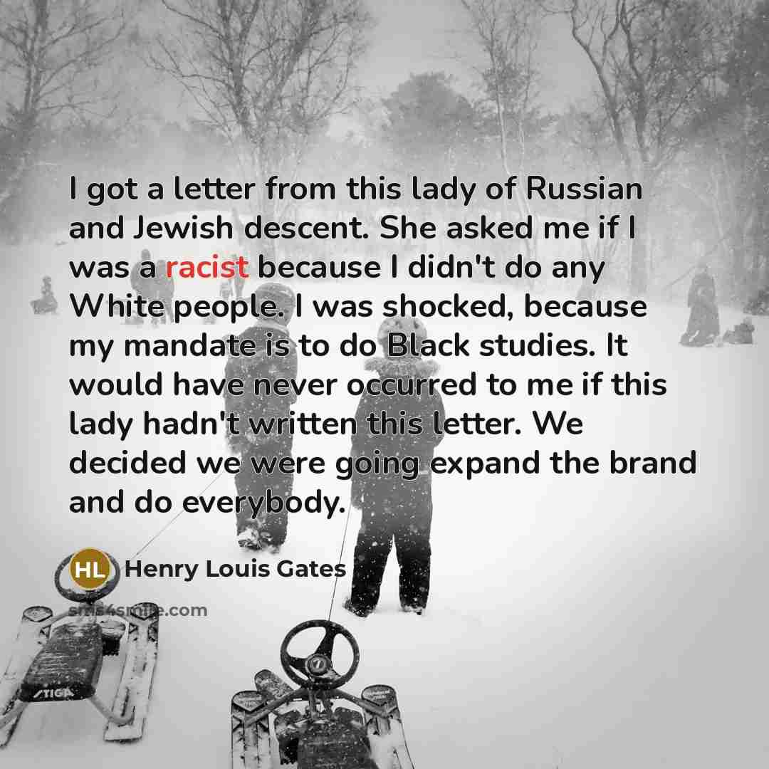 “I got a letter from this lady of Russian and…” quote by Henry Louis Gates