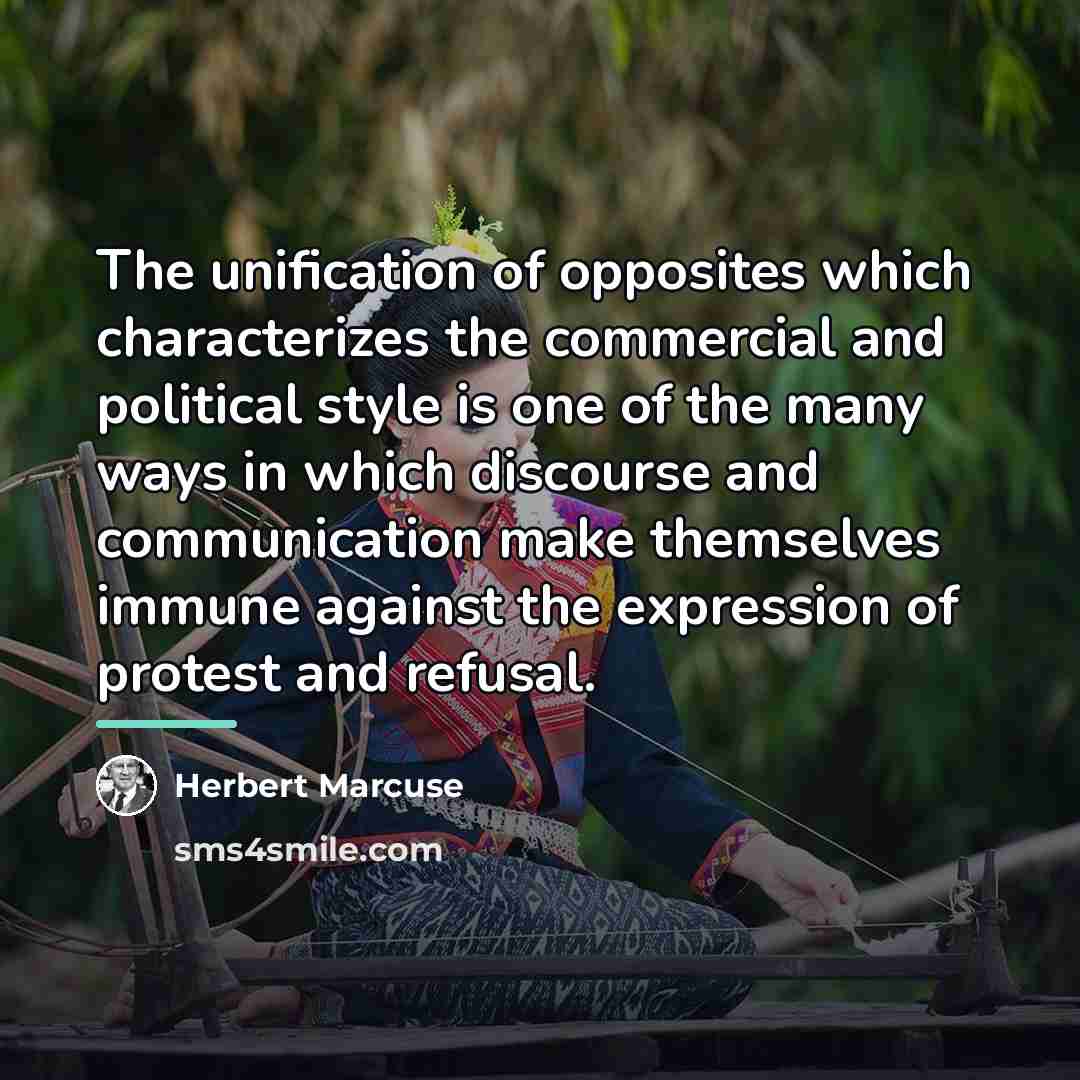 “The unification of opposites which characterizes the commercial and political…” quote by Herbert Marcuse