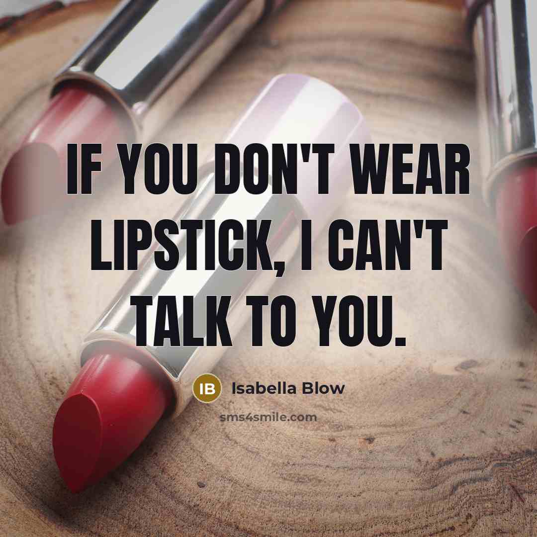 “If you don't wear lipstick, I can't talk to you.…” quote by Isabella Blow
