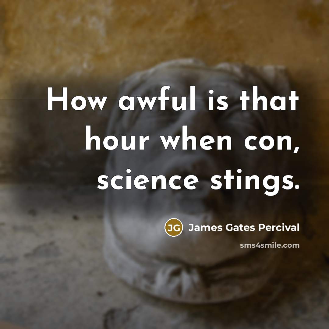 “How awful is that hour when con, science stings.…” quote by James Gates Percival