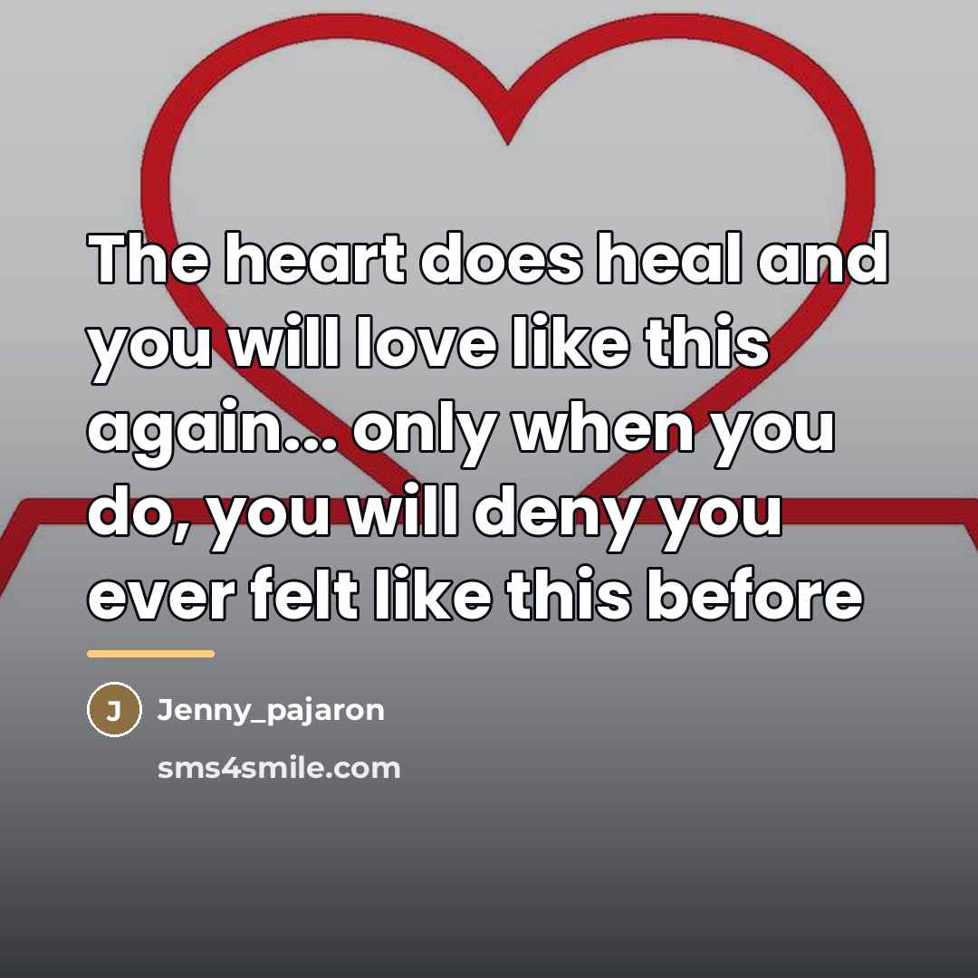 “The heart does heal and you will love like this…” quote by Jenny_pajaron