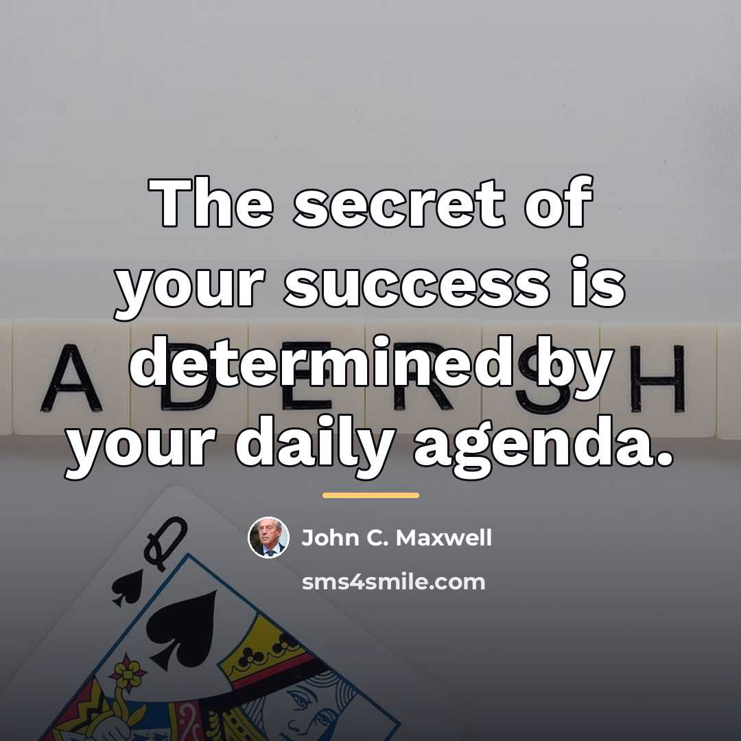 “The secret of your success is determined by your daily…” quote by John C. Maxwell