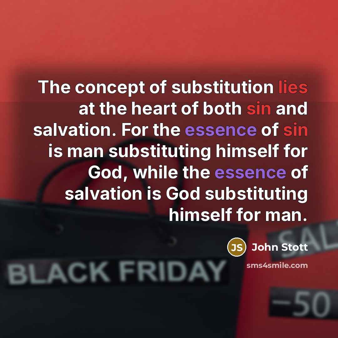 “The concept of substitution lies at the heart of both…” quote by John Stott