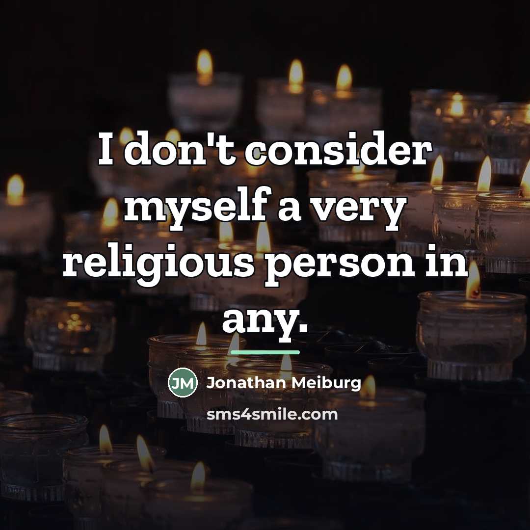 “I don't consider myself a very religious person in any.…” quote by Jonathan Meiburg