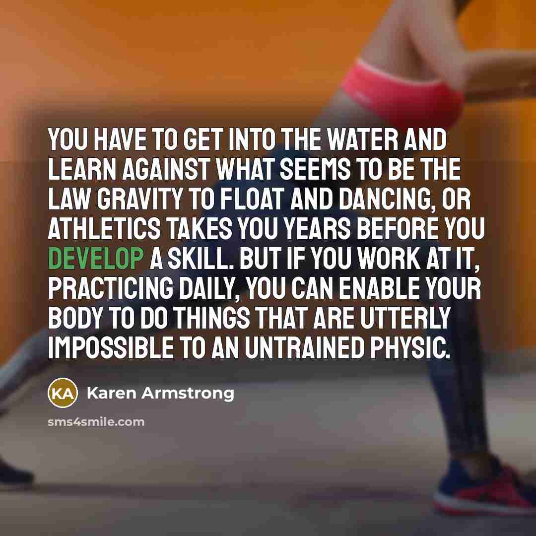 “You have to get into the water and learn against…” quote by Karen Armstrong