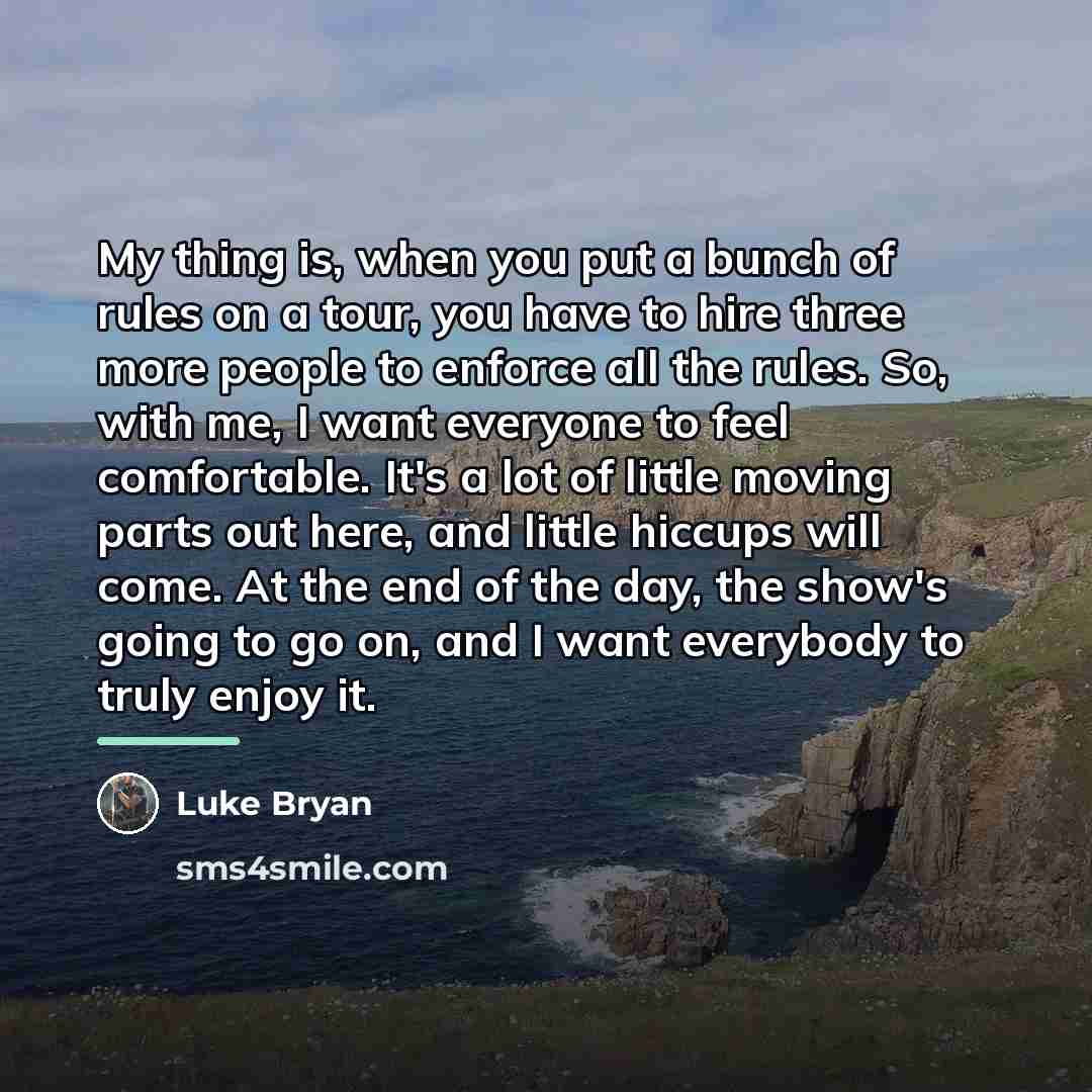“My thing is, when you put a bunch of rules…” quote by Luke Bryan