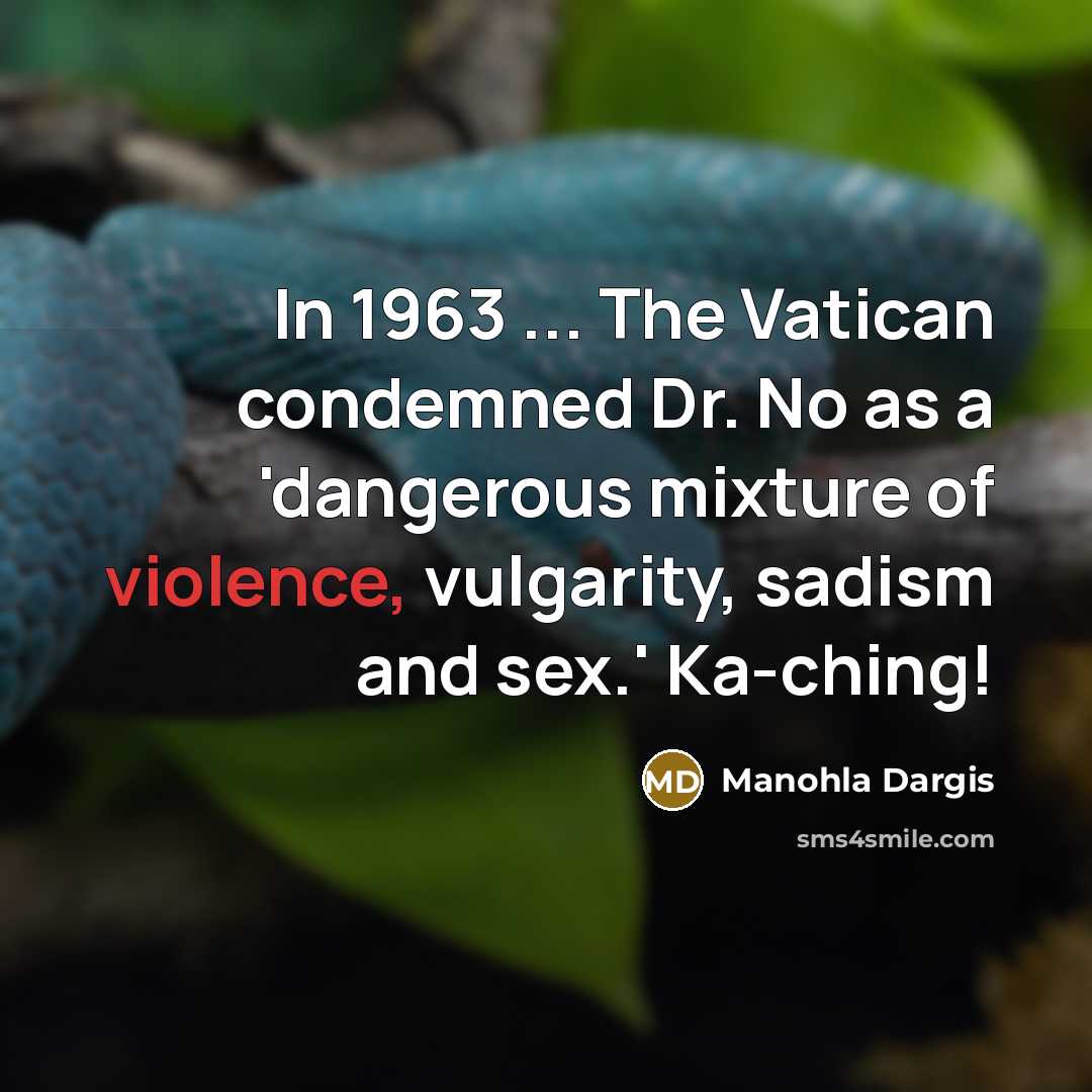 “In 1963 ... The Vatican condemned Dr. No as a…” quote by Manohla Dargis