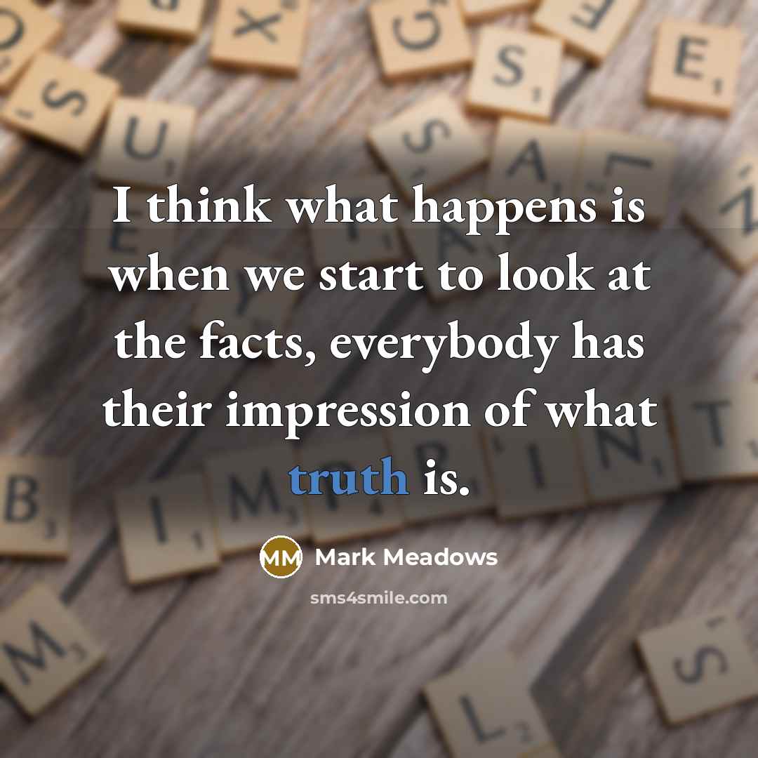 “I think what happens is when we start to look…” quote by Mark Meadows