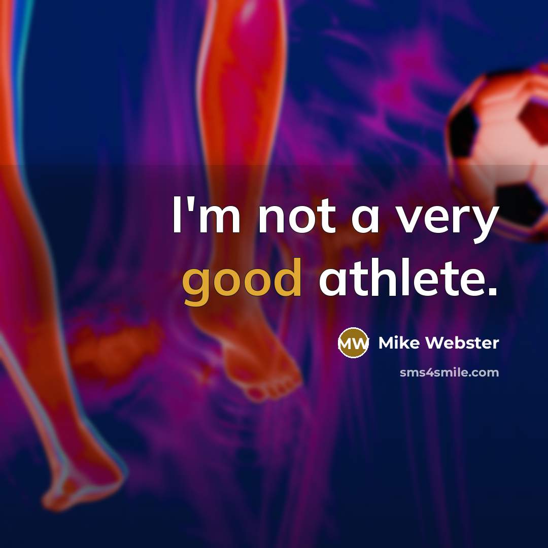“I'm not a very good athlete.…” quote by Mike Webster