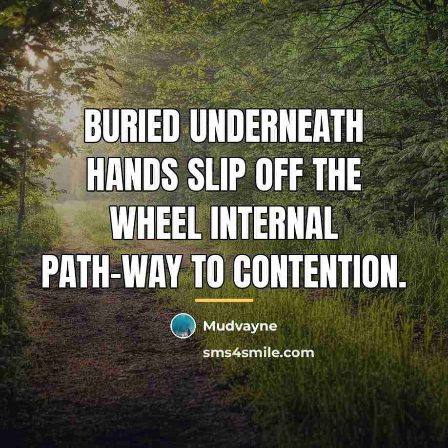 “Buried underneath hands slip off the wheel Internal path-way to…” quote by Mudvayne