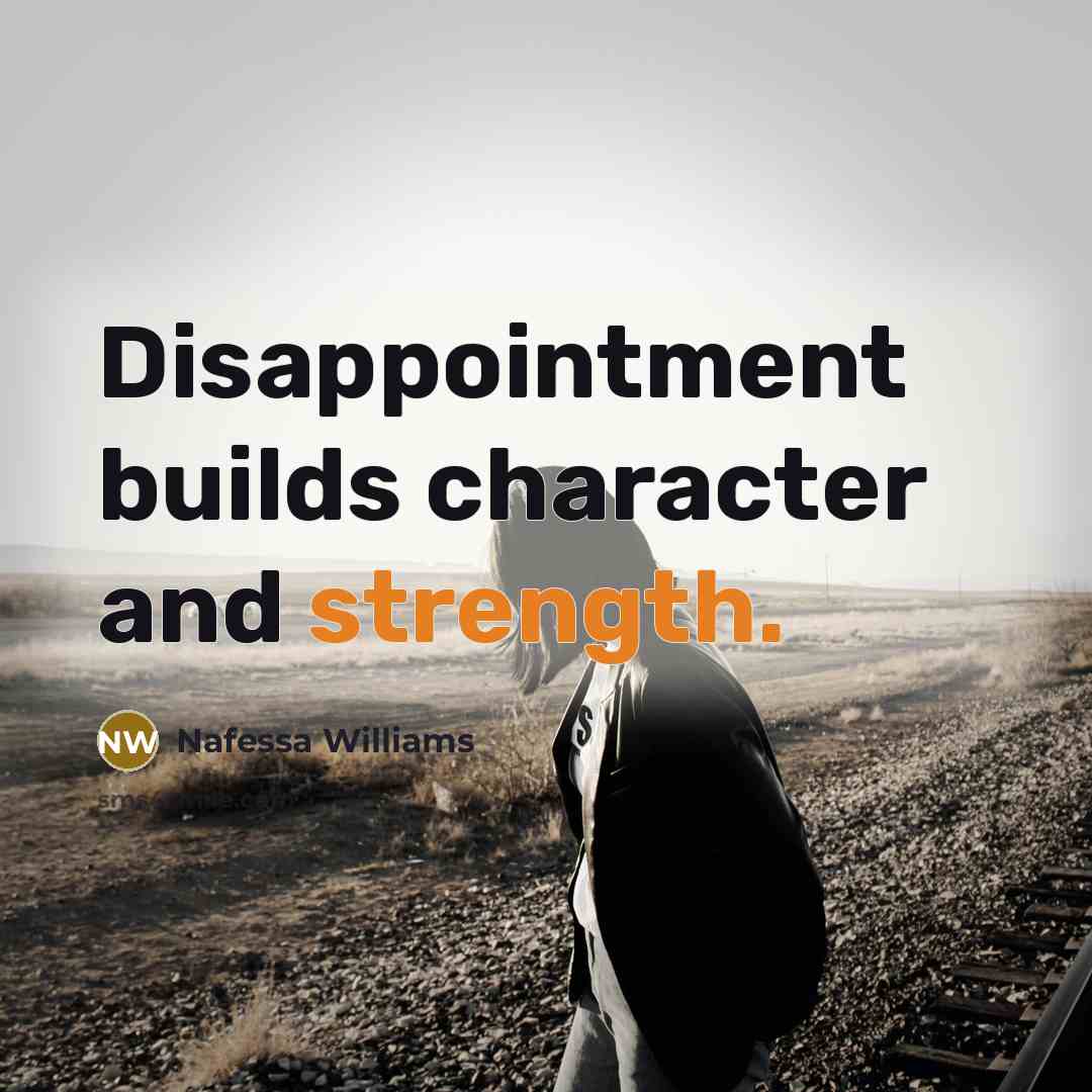 “Disappointment builds character and strength.…” quote by Nafessa Williams