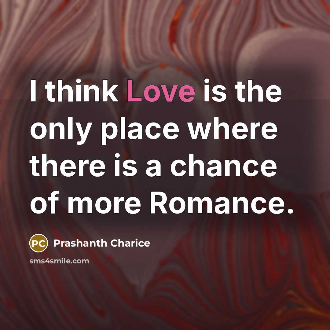 “I think Love is the only place where there is…” quote by Prashanth Charice