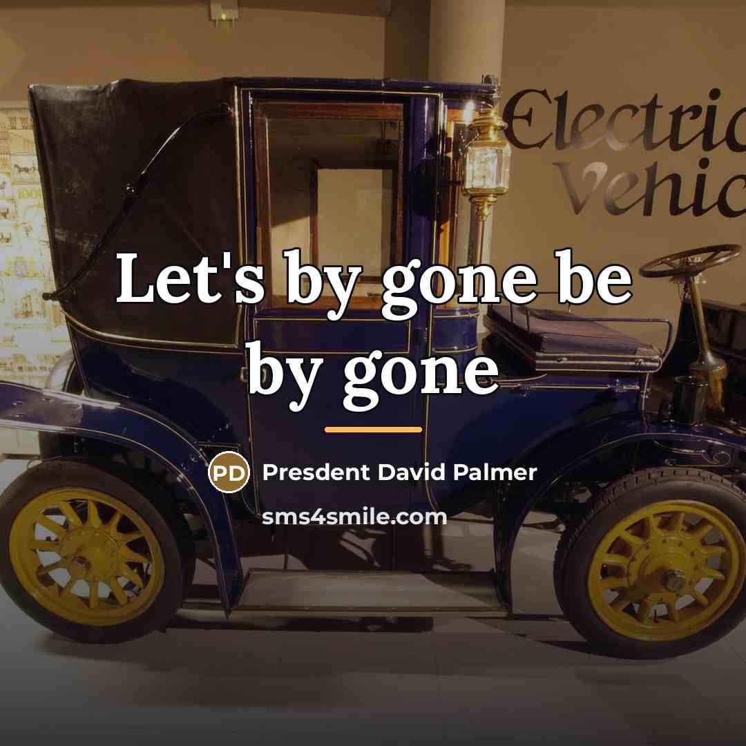 “Let's by gone be by gone…” quote by Presdent David Palmer