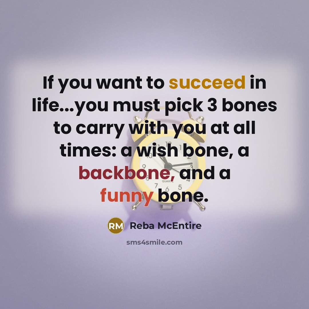 “If you want to succeed in life...you must pick 3…” quote by Reba McEntire