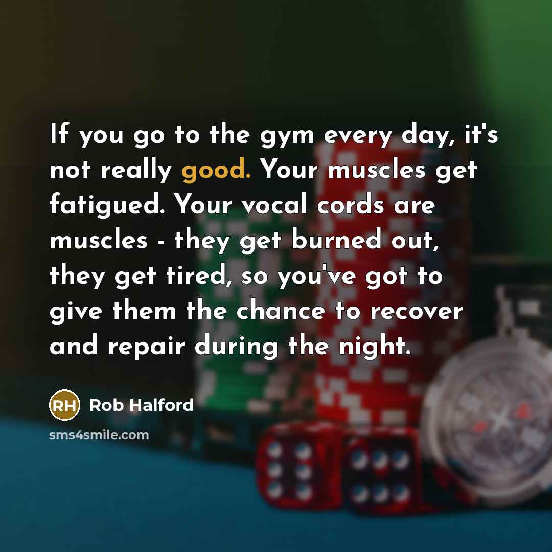“If you go to the gym every day, it's not…” quote by Rob Halford