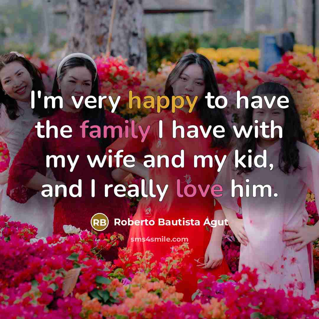 “I'm very happy to have the family I have with…” quote by Roberto Bautista Agut