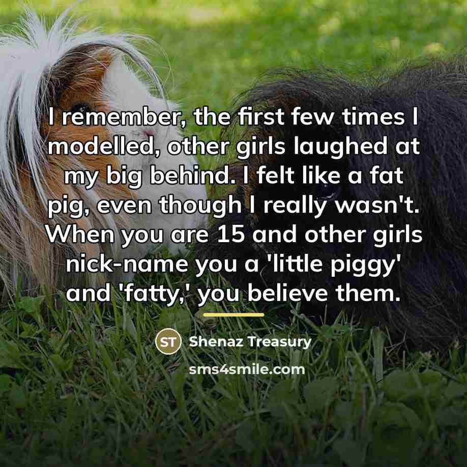 “I remember, the first few times I modelled, other girls…” quote by Shenaz Treasury