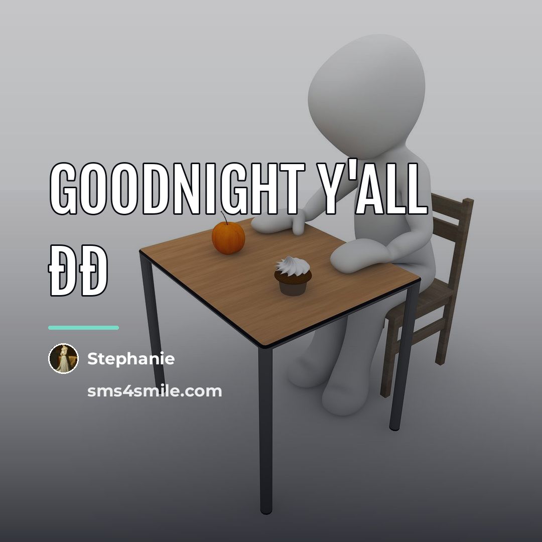 “Goodnight y'all ðð…” quote by Stephanie
