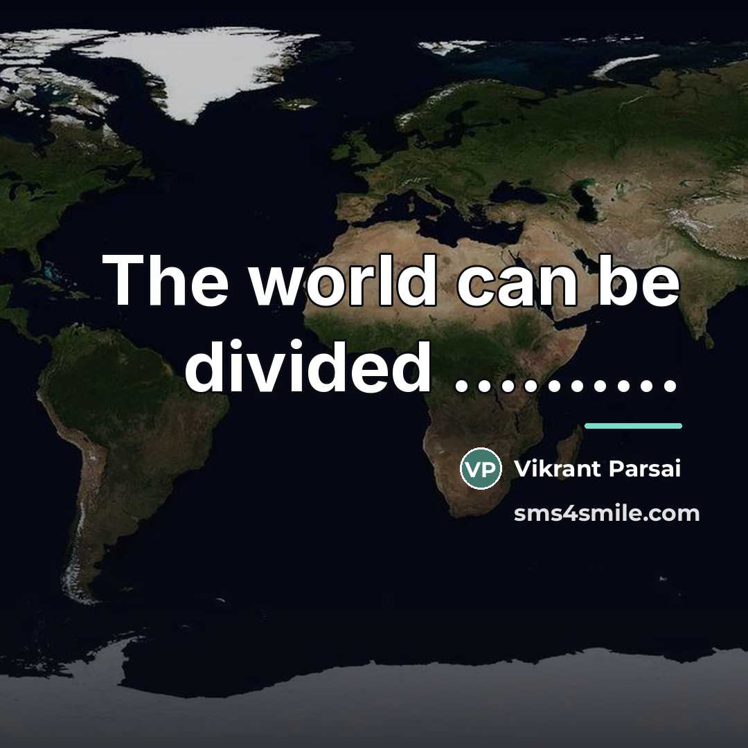 “The world can be divided ..........…” quote by Vikrant Parsai