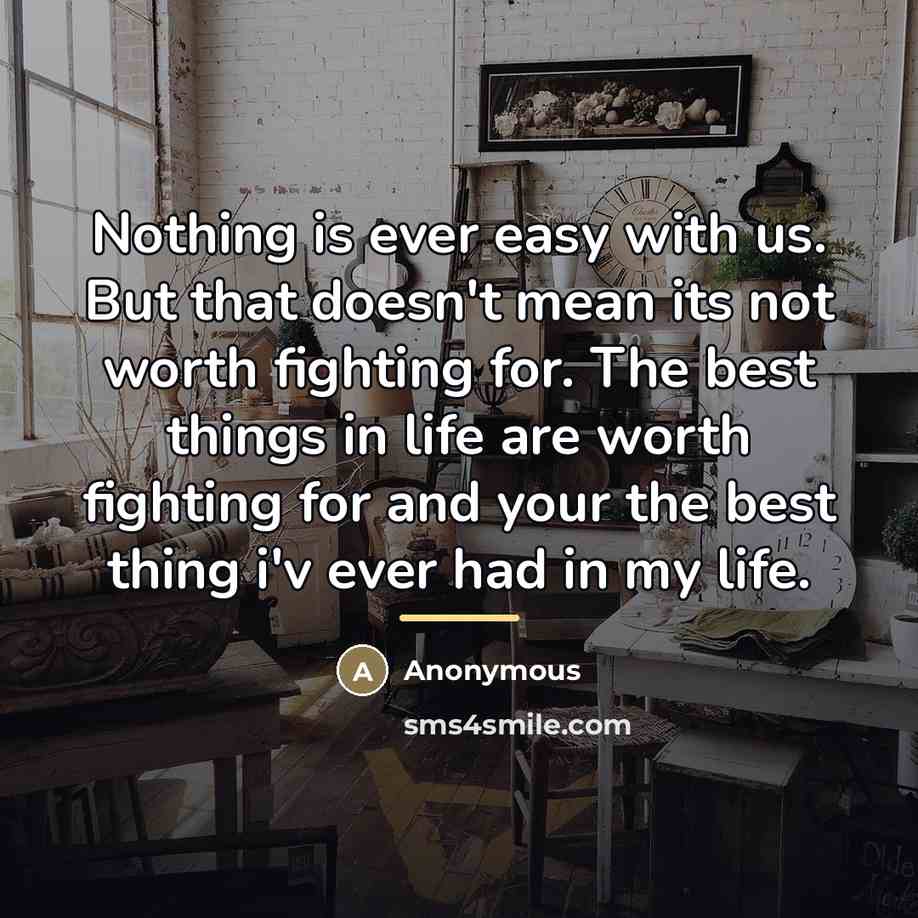 “Nothing is ever easy with us. But that doesn't mean…” quote by Anonymous
