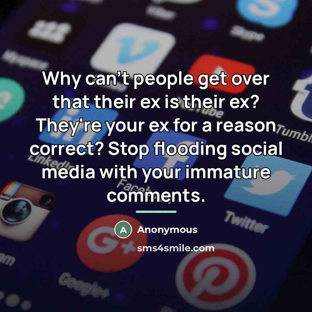 “Why can't people get over that their ex is their…” quote by Anonymous