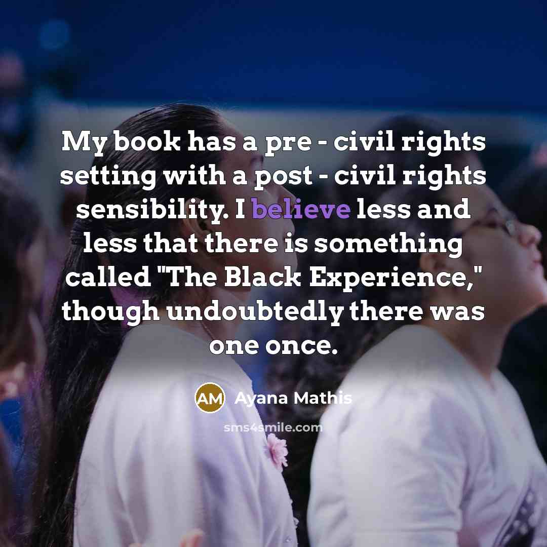“My book has a pre - civil rights setting with…” quote by Ayana Mathis