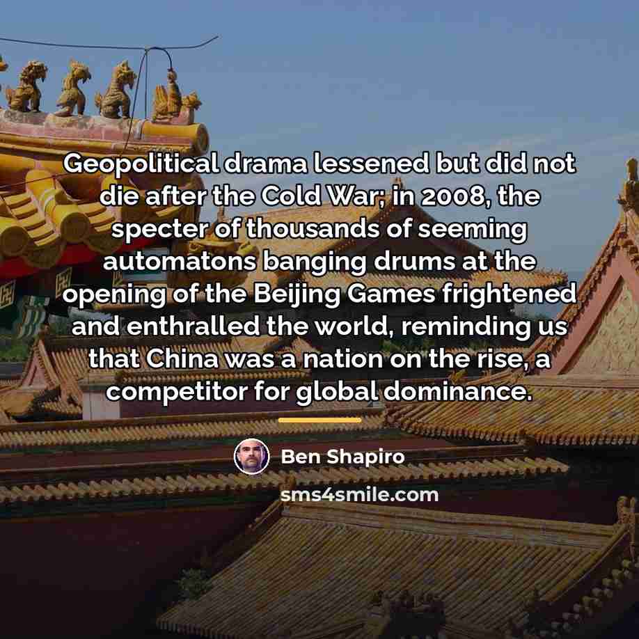 “Geopolitical drama lessened but did not die after the Cold…” quote by Ben Shapiro
