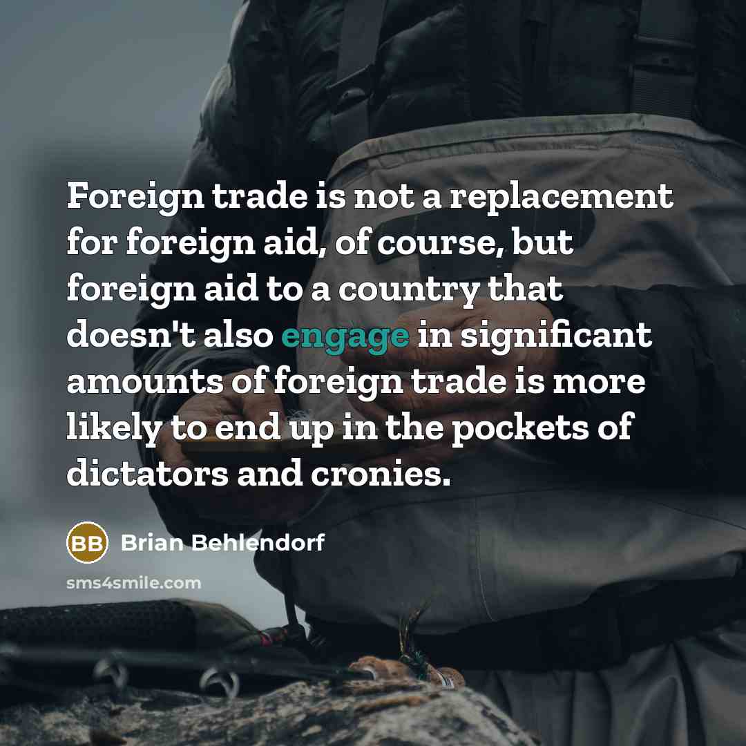 “Foreign trade is not a replacement for foreign aid, of…” quote by Brian Behlendorf