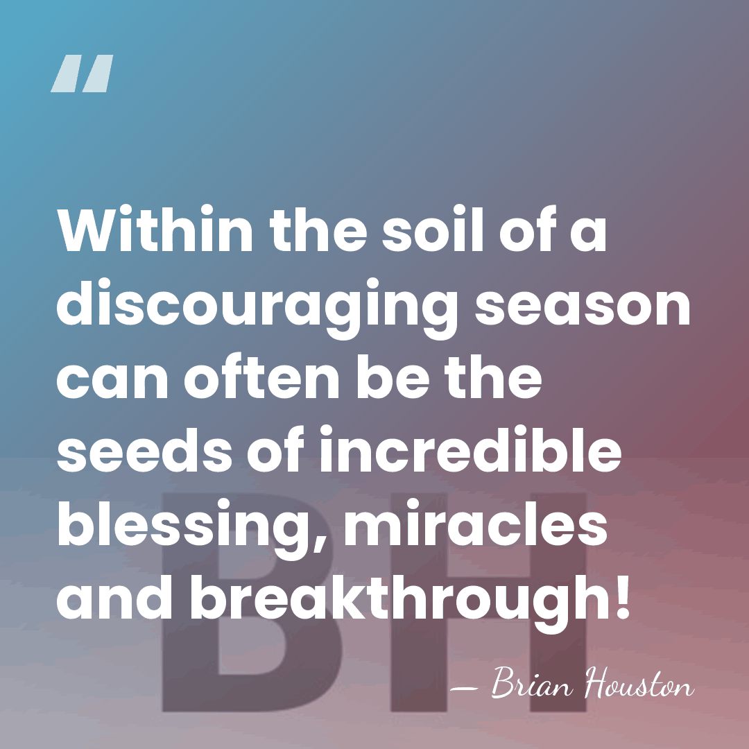 Within the soil of a discouraging season can often be the seeds&hellip; - Brian Houston