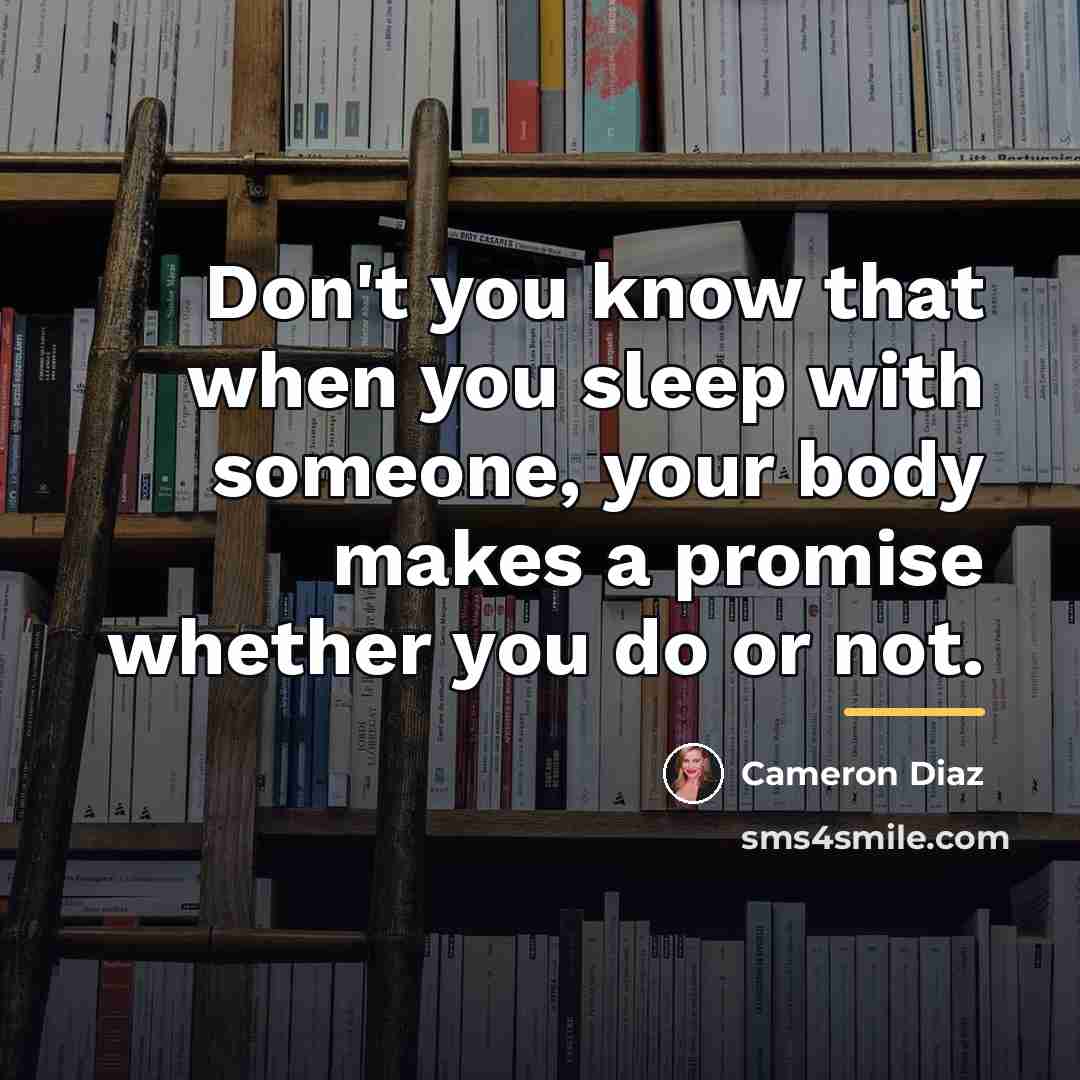 “Don't you know that when you sleep with someone, your…” quote by Cameron Diaz