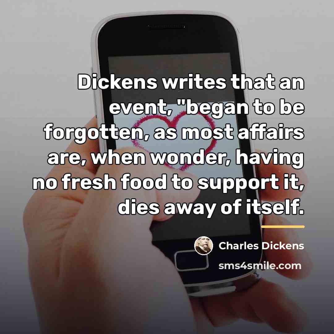 “Dickens writes that an event, "began to be forgotten, as…” quote by Charles Dickens