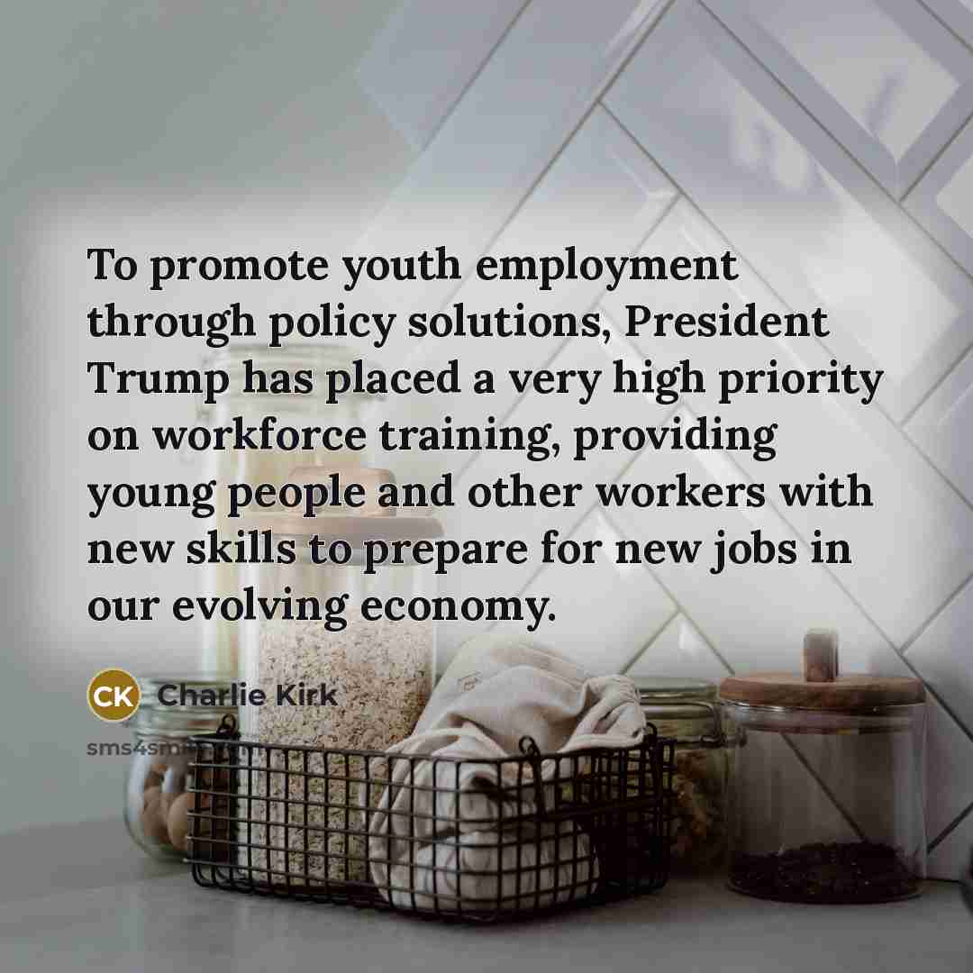 “To promote youth employment through policy solutions, President Trump has…” quote by Charlie Kirk