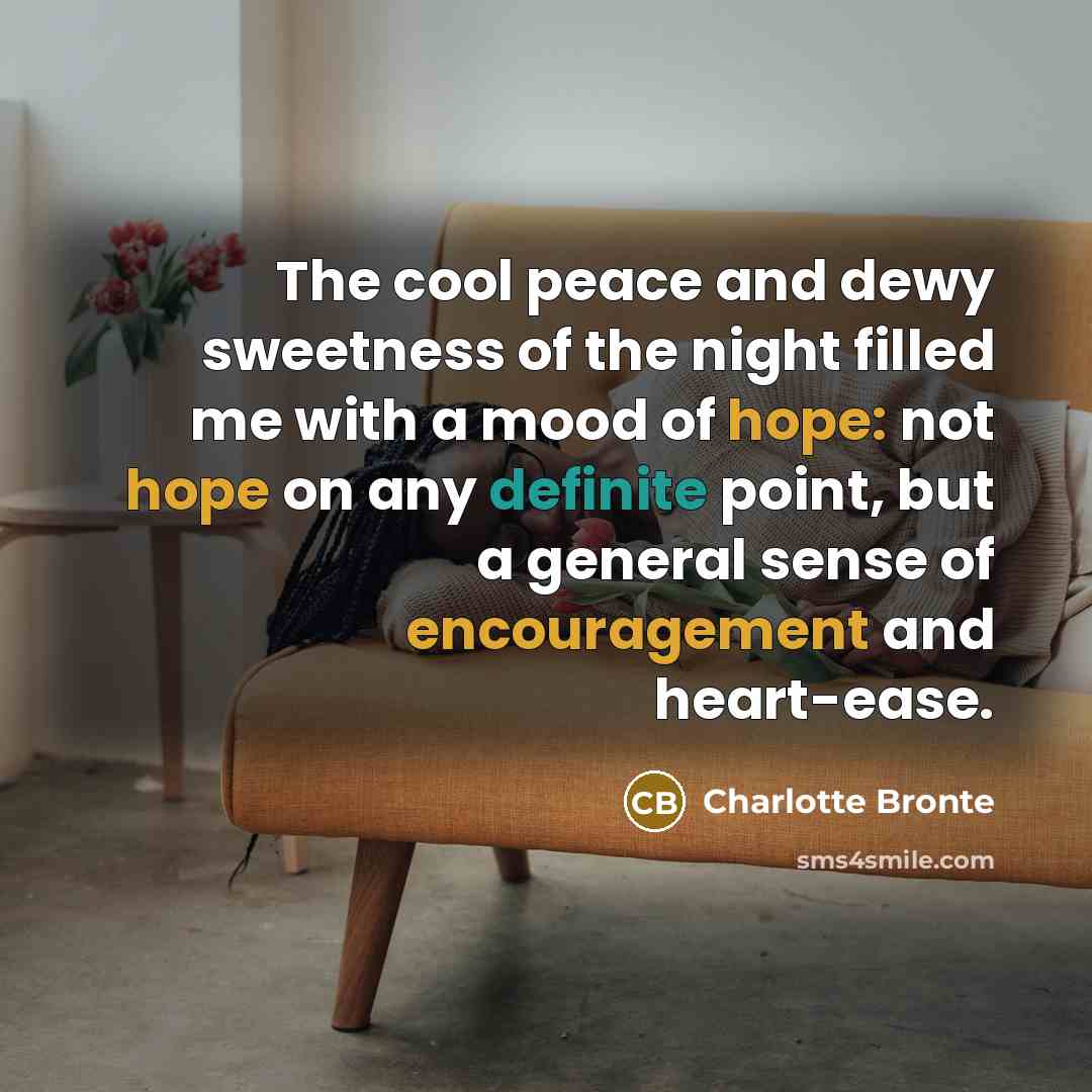 “The cool peace and dewy sweetness of the night filled…” quote by Charlotte Bronte
