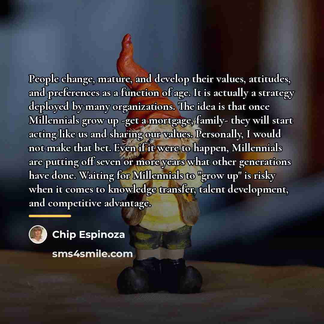 “People change, mature, and develop their values, attitudes, and preferences…” quote by Chip Espinoza