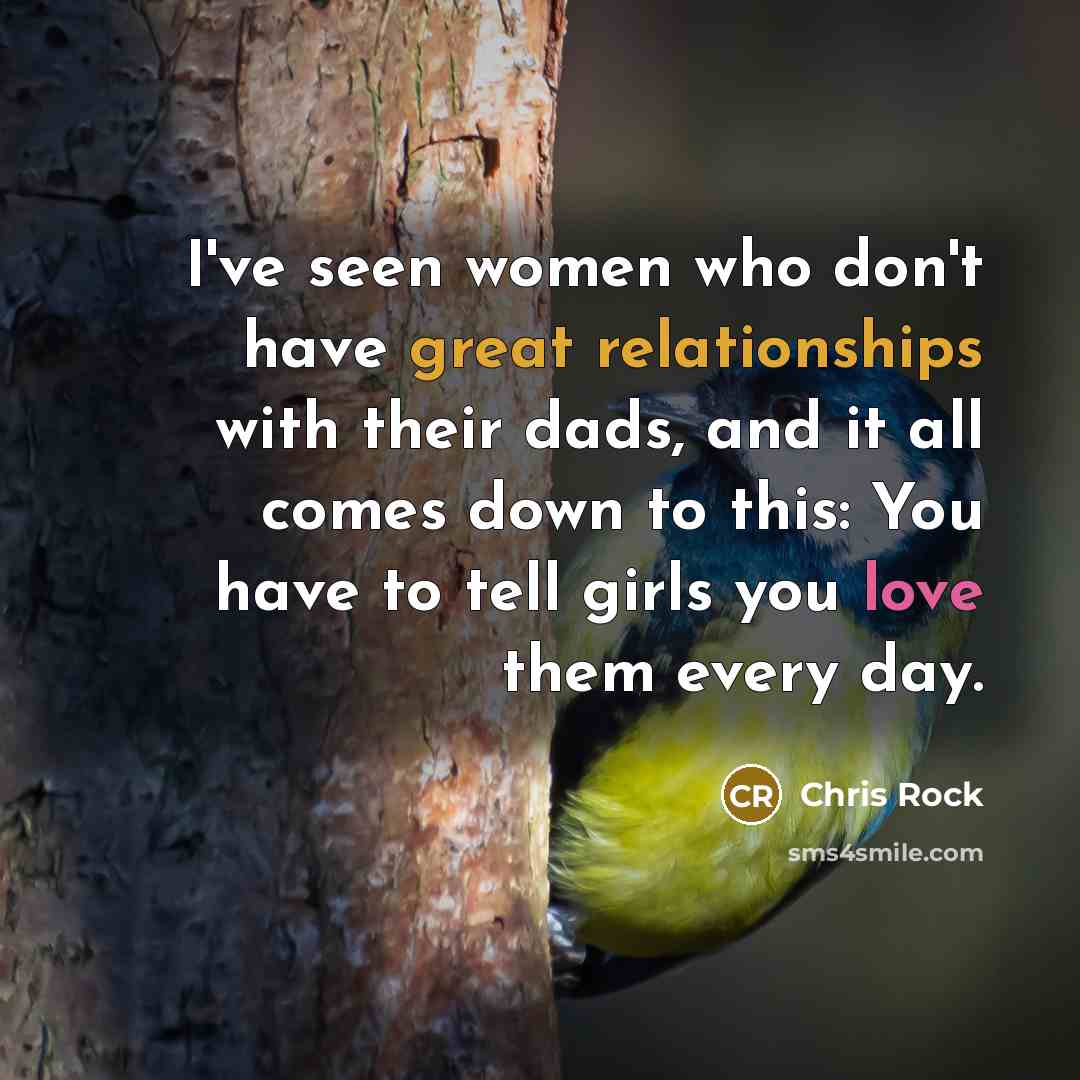“I've seen women who don't have great relationships with their…” quote by Chris Rock