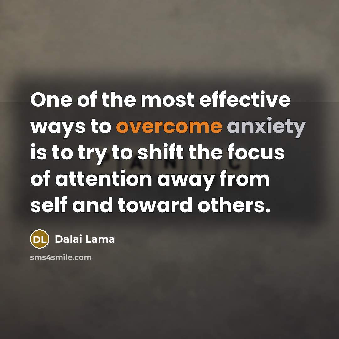“One of the most effective ways to overcome anxiety is…” quote by Dalai Lama