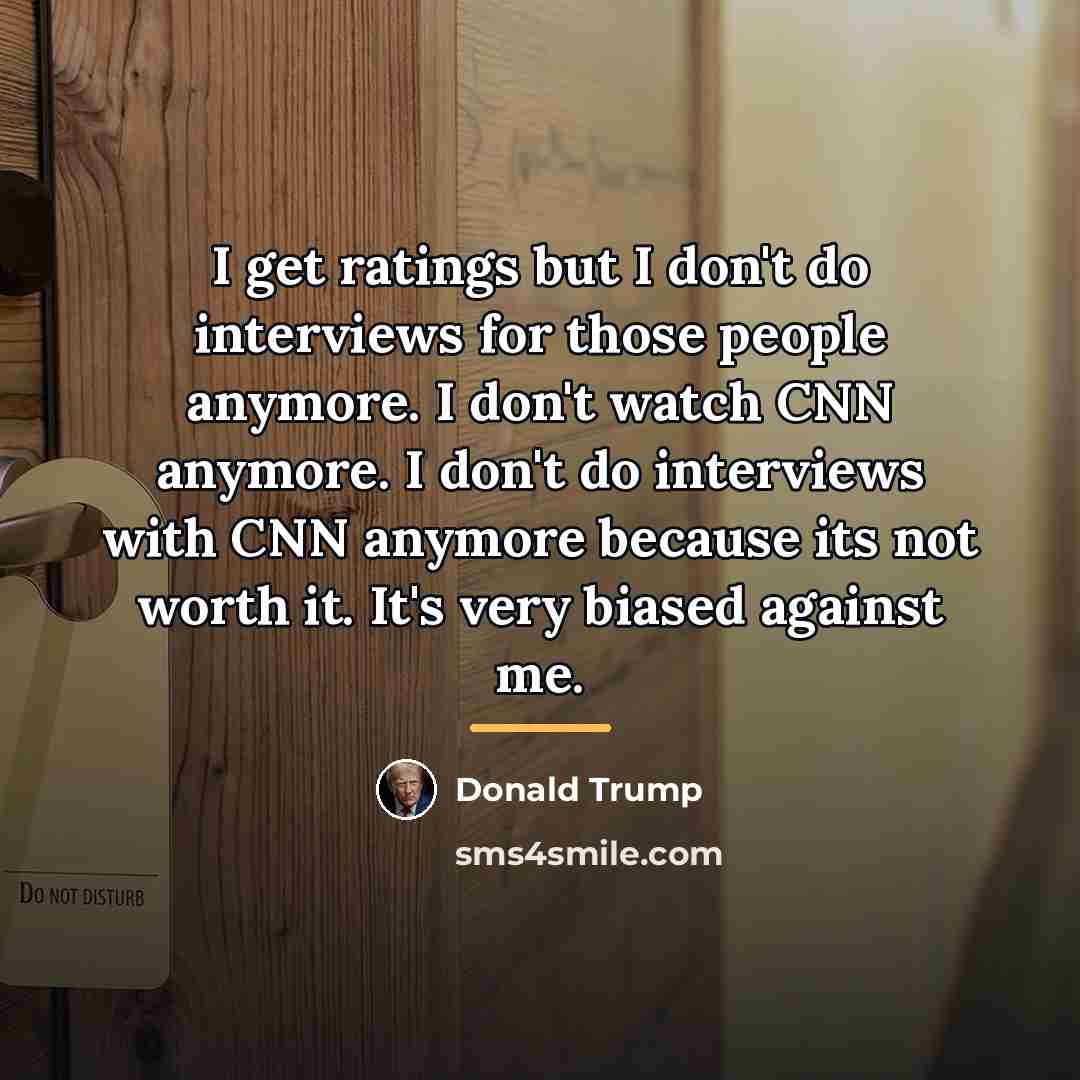 “I get ratings but I don't do interviews for those…” quote by Donald Trump