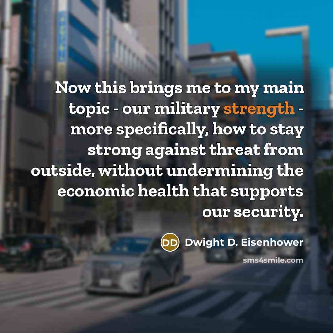 “Now this brings me to my main topic - our…” quote by Dwight D. Eisenhower